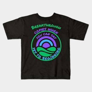 Breakthrough Comes Kids T-Shirt